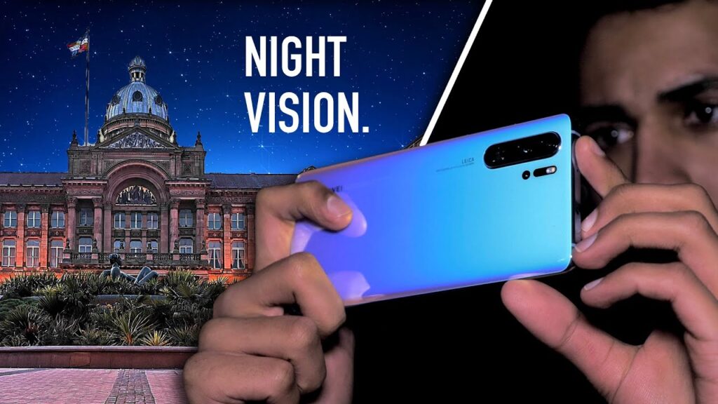 The Huawei P30 Pro camera can see in the Dark.